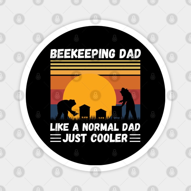 Beekeeping Dad Like A Normal Dad Just Cooler, Funny Beekeeper Dad Magnet by JustBeSatisfied